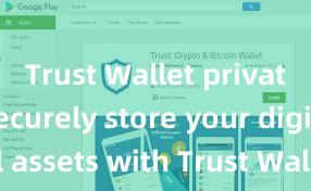 Trust Wallet private key Securely store your digital assets with Trust Wallet download