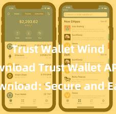 Trust Wallet Windows download Trust Wallet APK Download: Secure and Easy Crypto Wallet Access